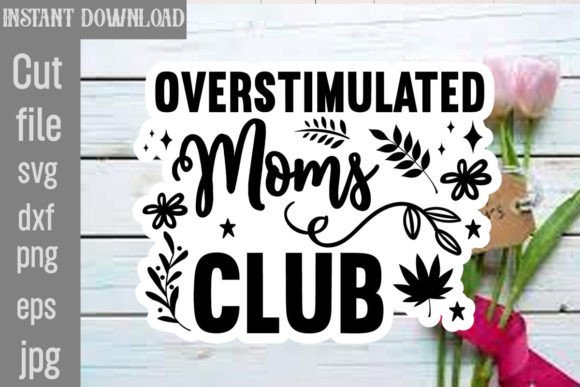 Overstimulated Moms Club SVG Cut File Review